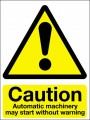 Caution automatic machinery may start without warning