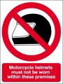 Motorcycle helmets must not be worn within these premises
