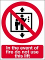 In the event of fire do not use this lift