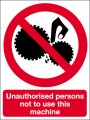Unauthorised persons not to use this machine