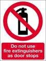 Do not use fire extinguishers as door stop