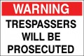Warning Trespassers Will Be Prosecuted
