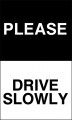 Please Drive Slowly