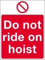 Do not ride on hoist