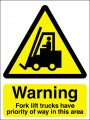 Warning fork lift trucks have priority of way in this area