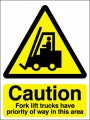 Caution fork lift trucks have priority of way in this area