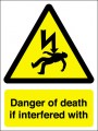 Danger of death if interfered with