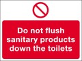 Do not flush sanitary products down the toilets