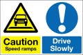 Caution speed ramps  Drive slowly
