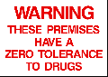 Warning these premises hava a zero tolerance