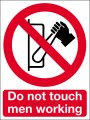 Do not touch men working