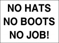 No hats No boots No job!