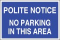 Polite Notice No Parking In This Area